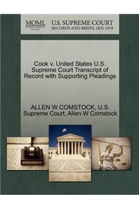 Cook V. United States U.S. Supreme Court Transcript of Record with Supporting Pleadings