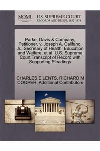 Parke, Davis & Company, Petitioner, V. Joseph A. Califano, JR., Secretary of Health, Education and Welfare, et al. U.S. Supreme Court Transcript of Record with Supporting Pleadings