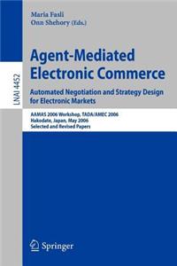 Agent-Mediated Electronic Commerce: Automated Negotiation and Strategy Design for Electronic Markets: Aamas 2006 Workshop, Tada/Amec 2006 Hakodate, Japan, May 9, 2006 Selected and Revised Papers. Lecture Notes in Computer Science, Volume 4452.