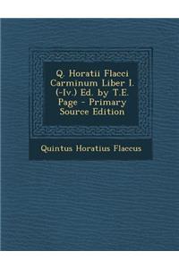 Q. Horatii Flacci Carminum Liber I. (-IV.) Ed. by T.E. Page
