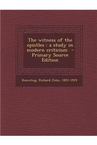 Witness of the Epistles: A Study in Modern Criticism