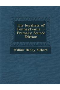 The Loyalists of Pennsylvania