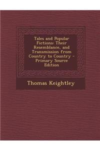 Tales and Popular Fictions: Their Resemblance, and Transmission from Country to Country
