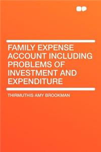 Family Expense Account Including Problems of Investment and Expenditure