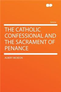 The Catholic Confessional and the Sacrament of Penance