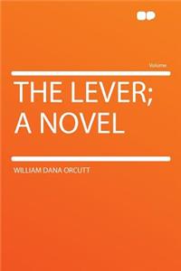 The Lever; A Novel