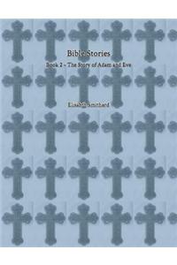 Bible Stories Book 2 - The Story of Adam and Eve