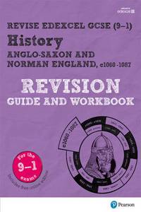 Pearson REVISE Edexcel GCSE History Anglo-Saxon & Norman England Revision Guide & Workbook: incl. online revision and quizzes - for 2025, 2026 exams
