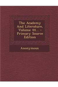 The Academy and Literature, Volume 44... - Primary Source Edition