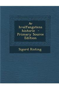 AV Hvalfangstens Historie - Primary Source Edition