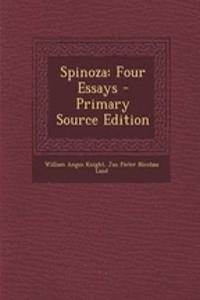 Spinoza: Four Essays - Primary Source Edition