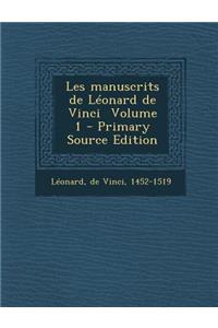 Les manuscrits de Léonard de Vinci \ Volume 1