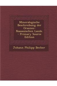 Mineralogische Beschreibung Der Oranien-Nassauischen Lande.