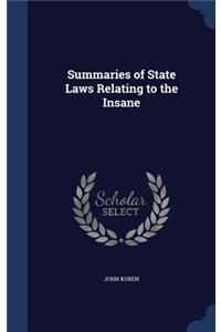 Summaries of State Laws Relating to the Insane