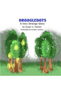 The Droogledots - A Very Strange Story