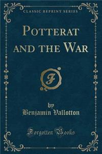 Potterat and the War (Classic Reprint)