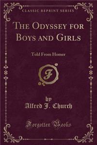 The Odyssey for Boys and Girls: Told from Homer (Classic Reprint)