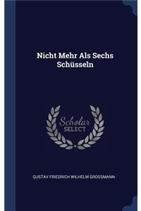 Nicht Mehr Als Sechs Schüsseln