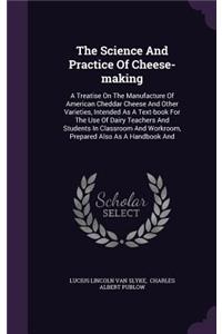 Science And Practice Of Cheese-making