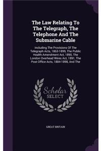 Law Relating To The Telegraph, The Telephone And The Submarine Cable