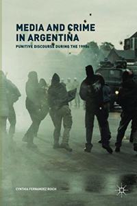 Media and Crime in Argentina: Punitive Discourse During the 1990s