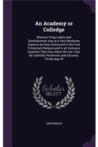 An Academy or Colledge