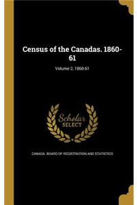 Census of the Canadas. 1860-61; Volume 2, 1860-61