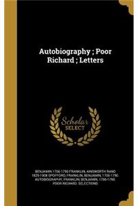 Autobiography; Poor Richard; Letters