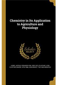 Chemistry in Its Application to Agriculture and Physiology