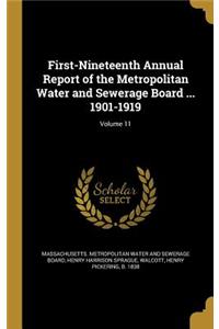 First-Nineteenth Annual Report of the Metropolitan Water and Sewerage Board ... 1901-1919; Volume 11