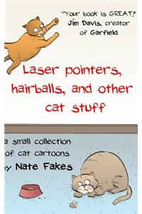Laser Pointers, Hairballs, and Other Cat Stuff