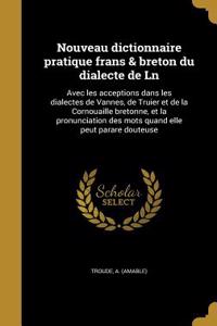 Nouveau dictionnaire pratique frans & breton du dialecte de Ln