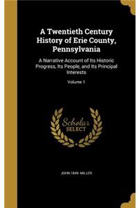 Twentieth Century History of Erie County, Pennsylvania