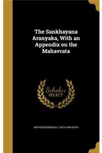 The Sankhayana Aranyaka, With an Appendix on the Mahavrata