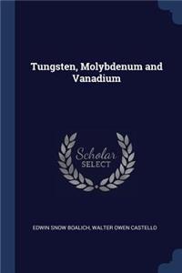 Tungsten, Molybdenum and Vanadium