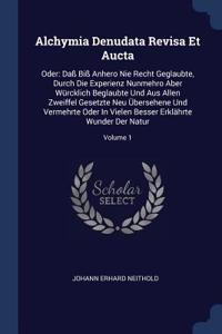 Alchymia Denudata Revisa Et Aucta