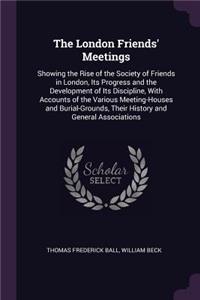 The London Friends' Meetings