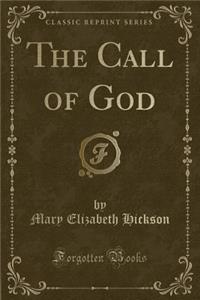 The Call of God (Classic Reprint)