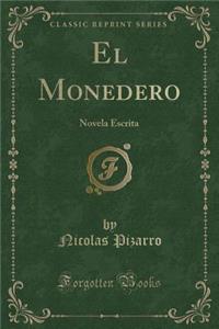 El Monedero: Novela Escrita (Classic Reprint)