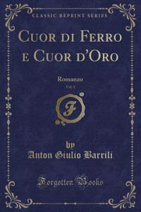 Cuor Di Ferro E Cuor d'Oro, Vol. 1
