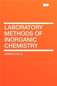 Laboratory Methods of Inorganic Chemistry