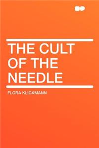 The Cult of the Needle