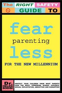 Fearless Parenting for the New Millenium