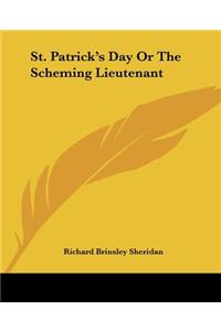 St. Patrick's Day Or The Scheming Lieutenant