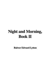 Night and Morning, Book II
