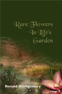 Rare Flowers in Life's Garden