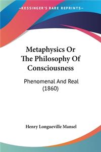 Metaphysics Or The Philosophy Of Consciousness