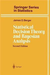 Statistical Decision Theory and Bayesian Analysis