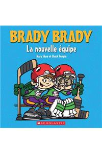 Brady Brady: La Nouvelle Équipe