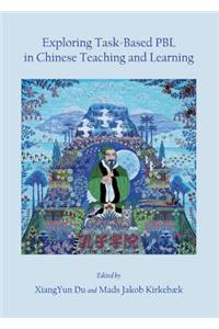 Exploring Task-Based Pbl in Chinese Teaching and Learning
